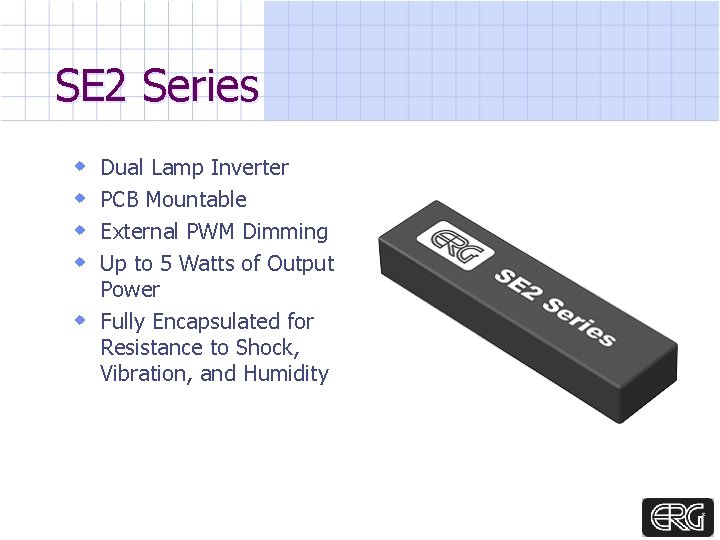 SE 2 Series w w Dual Lamp Inverter PCB Mountable External PWM Dimming Up