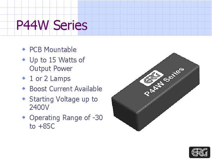 P 44 W Series w PCB Mountable w Up to 15 Watts of w