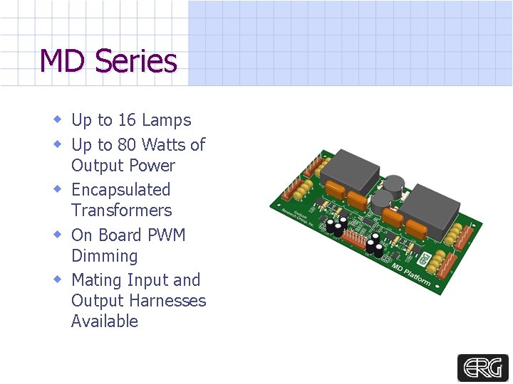 MD Series w Up to 16 Lamps w Up to 80 Watts of Output