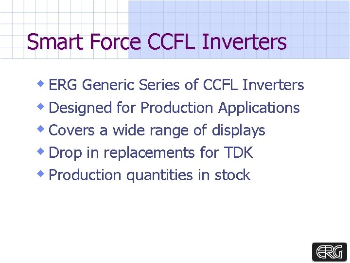 Smart Force CCFL Inverters w ERG Generic Series of CCFL Inverters w Designed for