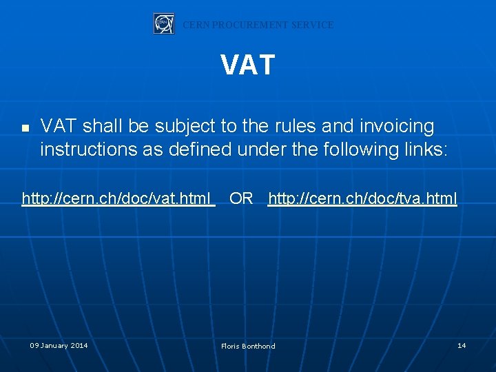 CERN PROCUREMENT SERVICE VAT n VAT shall be subject to the rules and invoicing