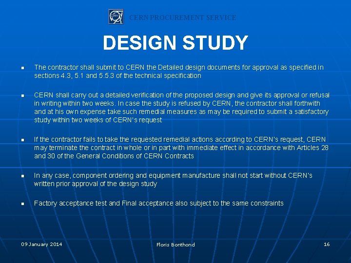 CERN PROCUREMENT SERVICE DESIGN STUDY n n n The contractor shall submit to CERN