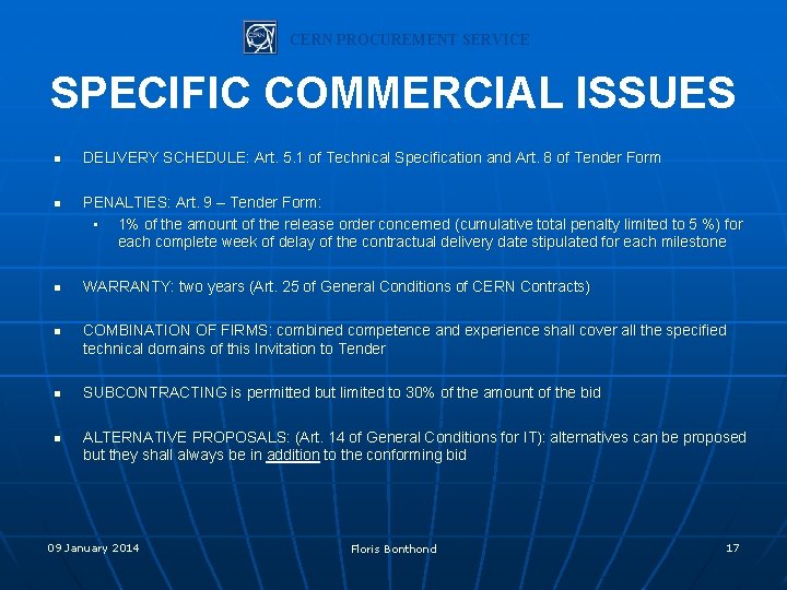 CERN PROCUREMENT SERVICE SPECIFIC COMMERCIAL ISSUES n n n DELIVERY SCHEDULE: Art. 5. 1