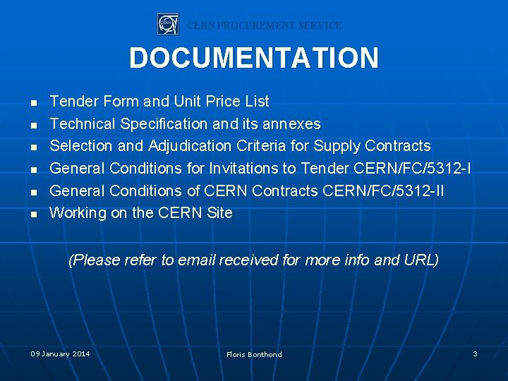 CERN PROCUREMENT SERVICE DOCUMENTATION n n n Tender Form and Unit Price List Technical