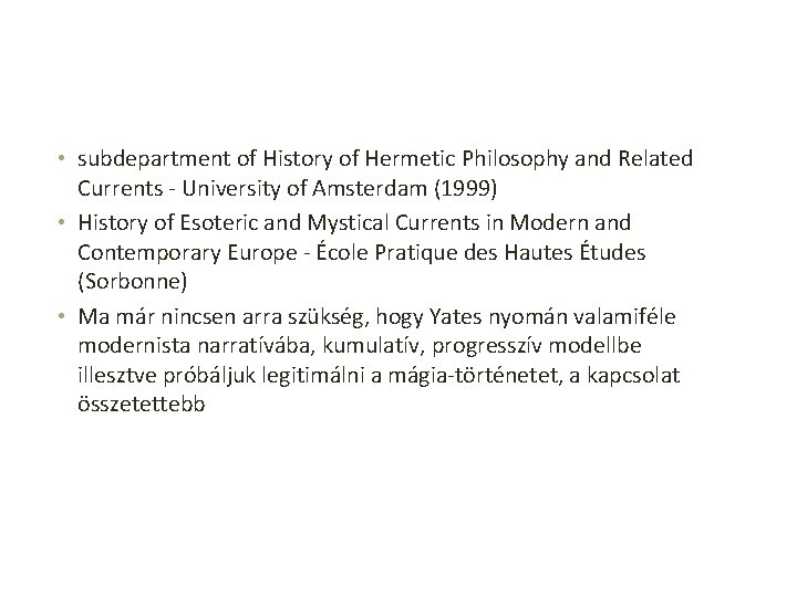  • subdepartment of History of Hermetic Philosophy and Related Currents - University of