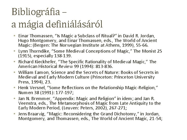 Bibliográfia – a mágia definiálásáról • Einar Thomassen, “Is Magic a Subclass of Ritual?