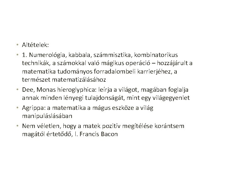  • Altételek: • 1. Numerológia, kabbala, számmisztika, kombinatorikus technikák, a számokkal való mágikus