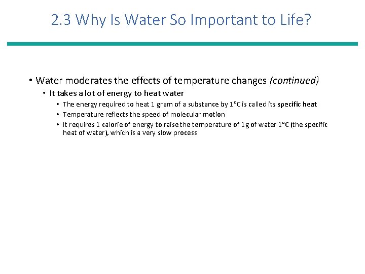 2. 3 Why Is Water So Important to Life? • Water moderates the effects