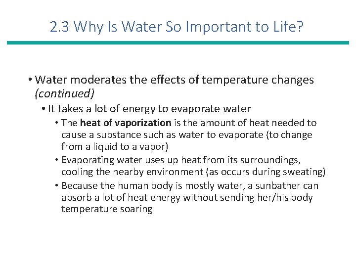2. 3 Why Is Water So Important to Life? • Water moderates the effects