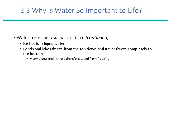 2. 3 Why Is Water So Important to Life? • Water forms an unusual