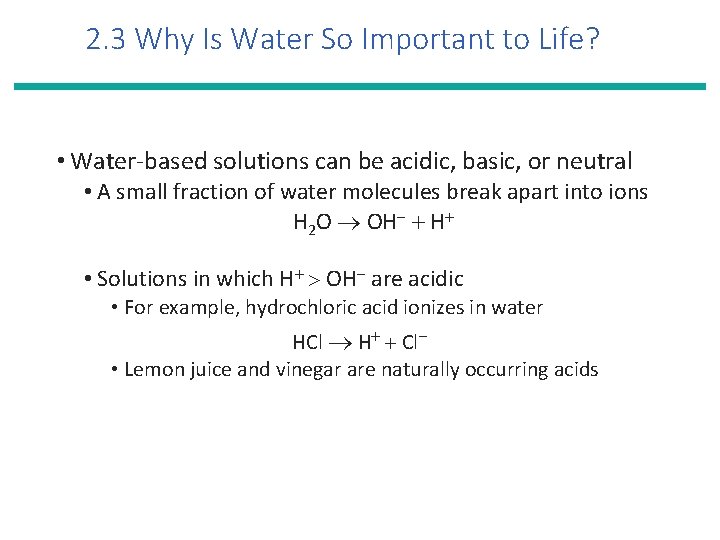 2. 3 Why Is Water So Important to Life? • Water-based solutions can be