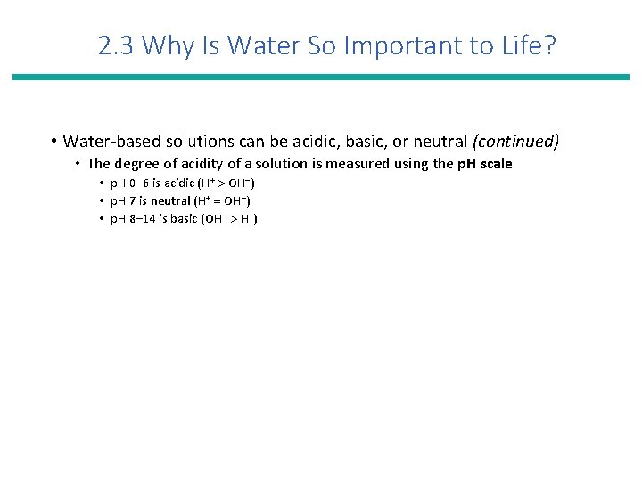 2. 3 Why Is Water So Important to Life? • Water-based solutions can be