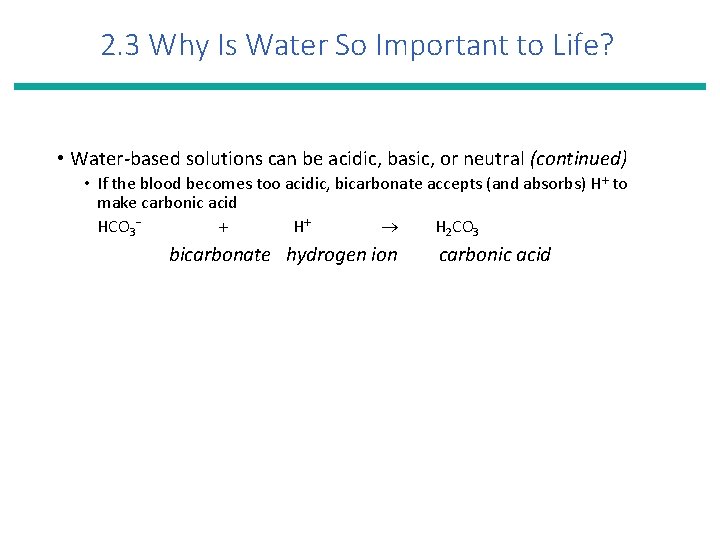 2. 3 Why Is Water So Important to Life? • Water-based solutions can be