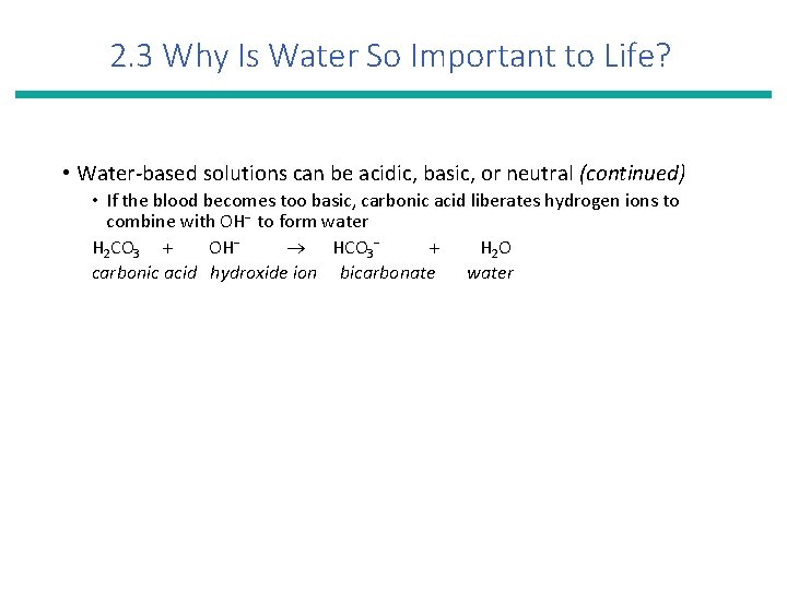 2. 3 Why Is Water So Important to Life? • Water-based solutions can be