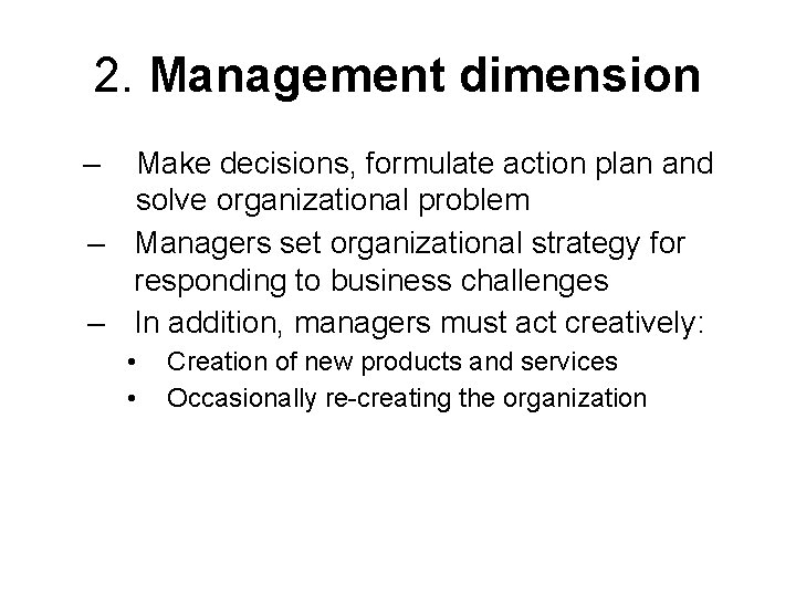 2. Management dimension – Make decisions, formulate action plan and solve organizational problem –