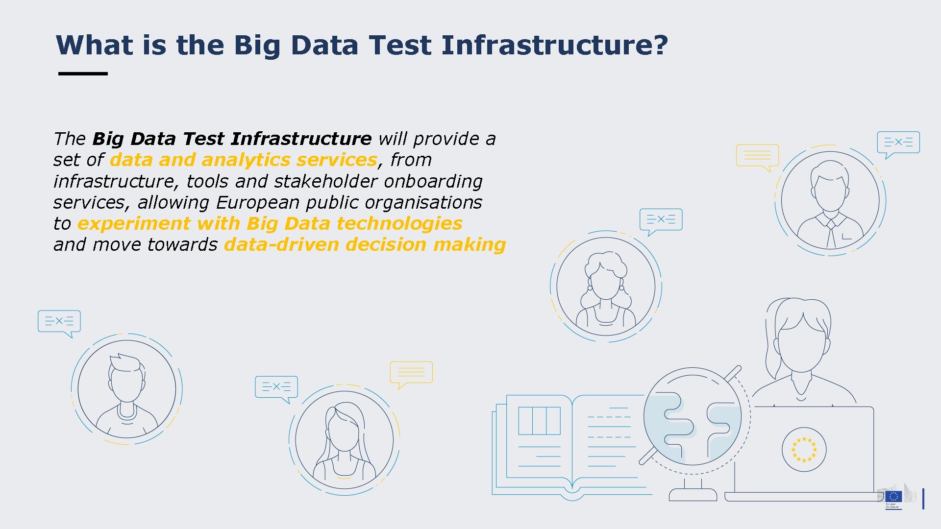 What is the Big Data Test Infrastructure? The Big Data Test Infrastructure will provide