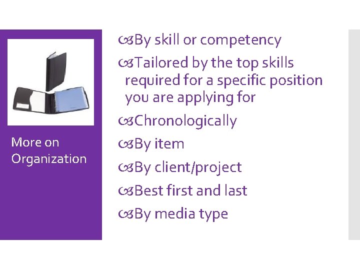 More on Organization By skill or competency Tailored by the top skills required for