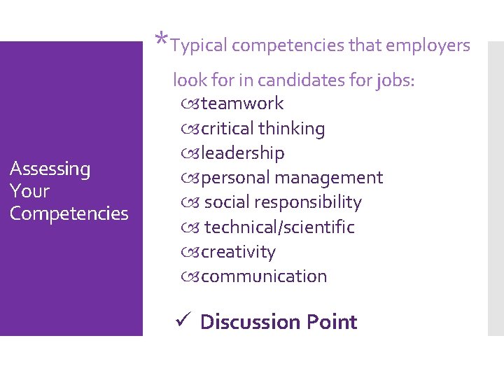 *Typical competencies that employers Assessing Your Competencies look for in candidates for jobs: teamwork
