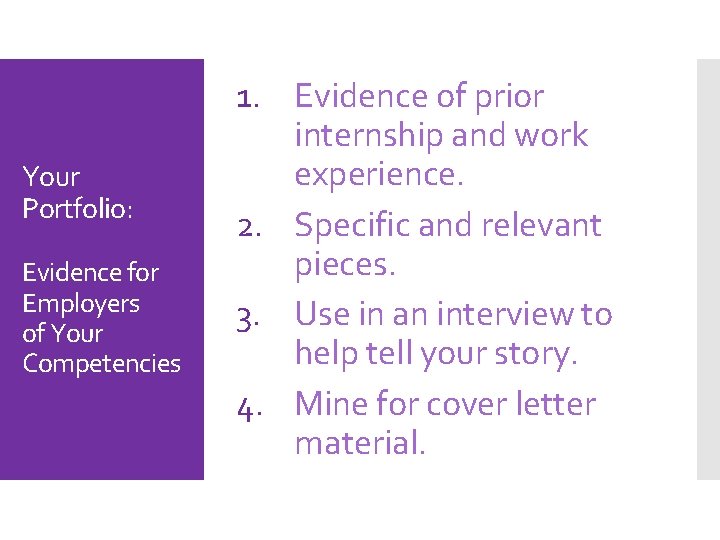 Your Portfolio: Evidence for Employers of Your Competencies 1. Evidence of prior internship and