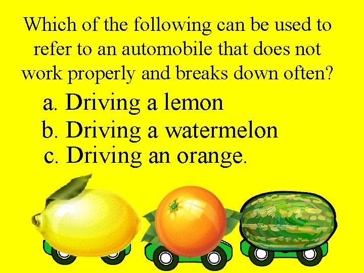 Which of the following can be used to refer to an automobile that does