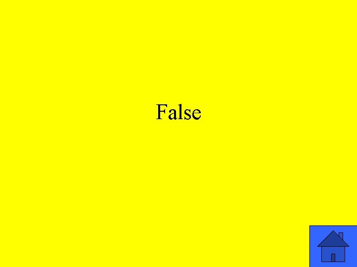 False False
