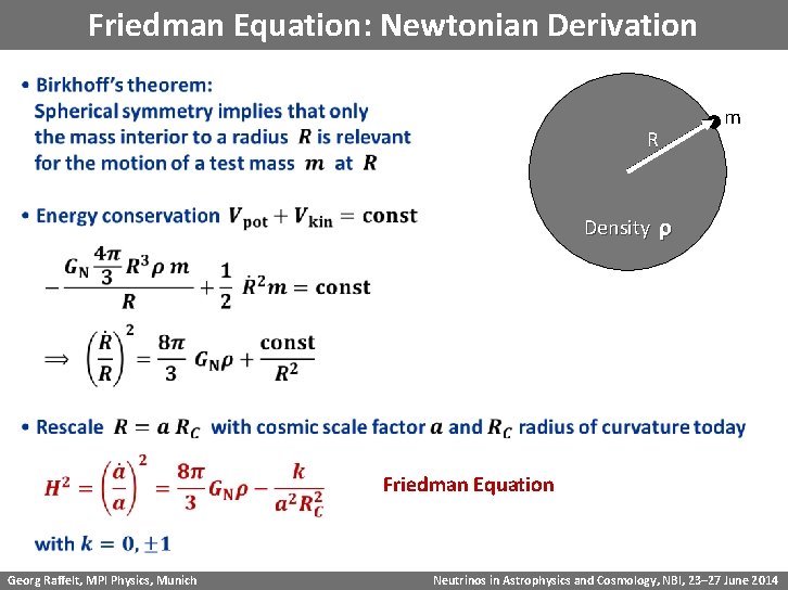 Friedman Equation: Newtonian Derivation R m Density r Friedman Equation Georg Raffelt, MPI Physics,