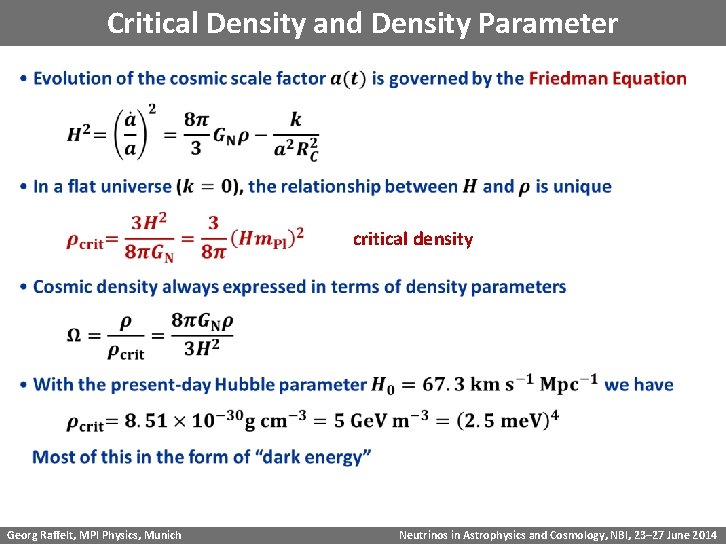 Critical Density and Density Parameter critical density Georg Raffelt, MPI Physics, Munich Neutrinos in