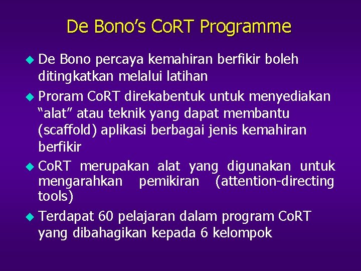 De Bono’s Co. RT Programme u De Bono percaya kemahiran berfikir boleh ditingkatkan melalui