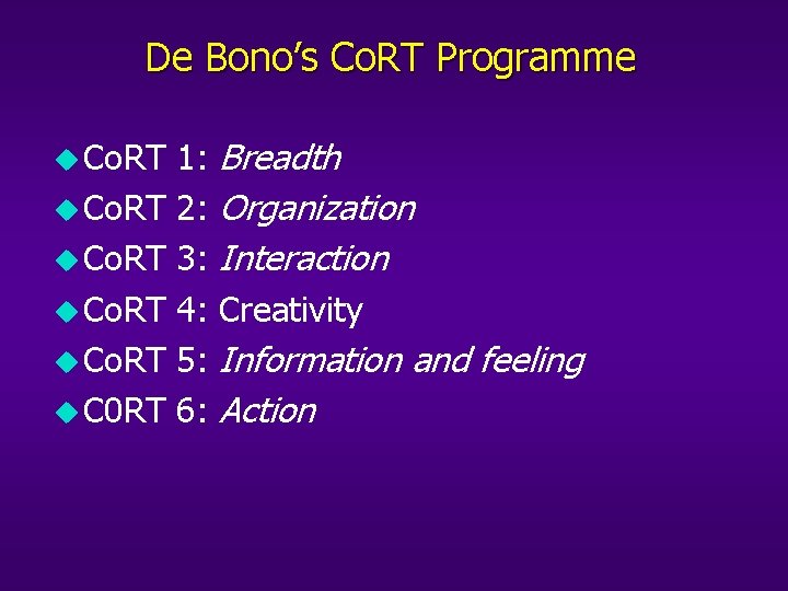 De Bono’s Co. RT Programme u Co. RT u C 0 RT 1: 2: