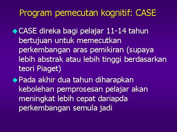 Program pemecutan kognitif: CASE u CASE direka bagi pelajar 11 -14 tahun bertujuan untuk