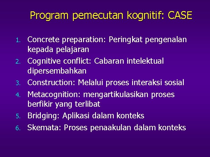 Program pemecutan kognitif: CASE 1. 2. 3. 4. 5. 6. Concrete preparation: Peringkat pengenalan