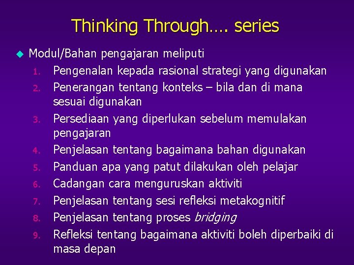 Thinking Through…. series u Modul/Bahan pengajaran meliputi 1. Pengenalan kepada rasional strategi yang digunakan