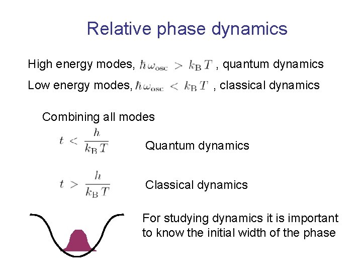 Relative phase dynamics High energy modes, , quantum dynamics Low energy modes, , classical