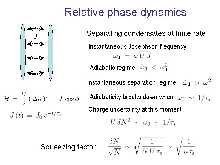 Relative phase dynamics J Separating condensates at finite rate Instantaneous Josephson frequency Adiabatic regime