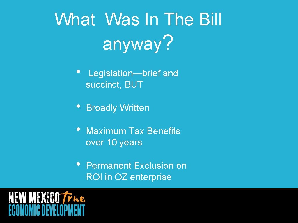 What Was In The Bill anyway? • Legislation—brief and succinct, BUT • Broadly Written
