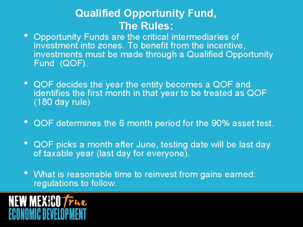 Qualified Opportunity Fund, The Rules: • Opportunity Funds are the critical intermediaries of investment