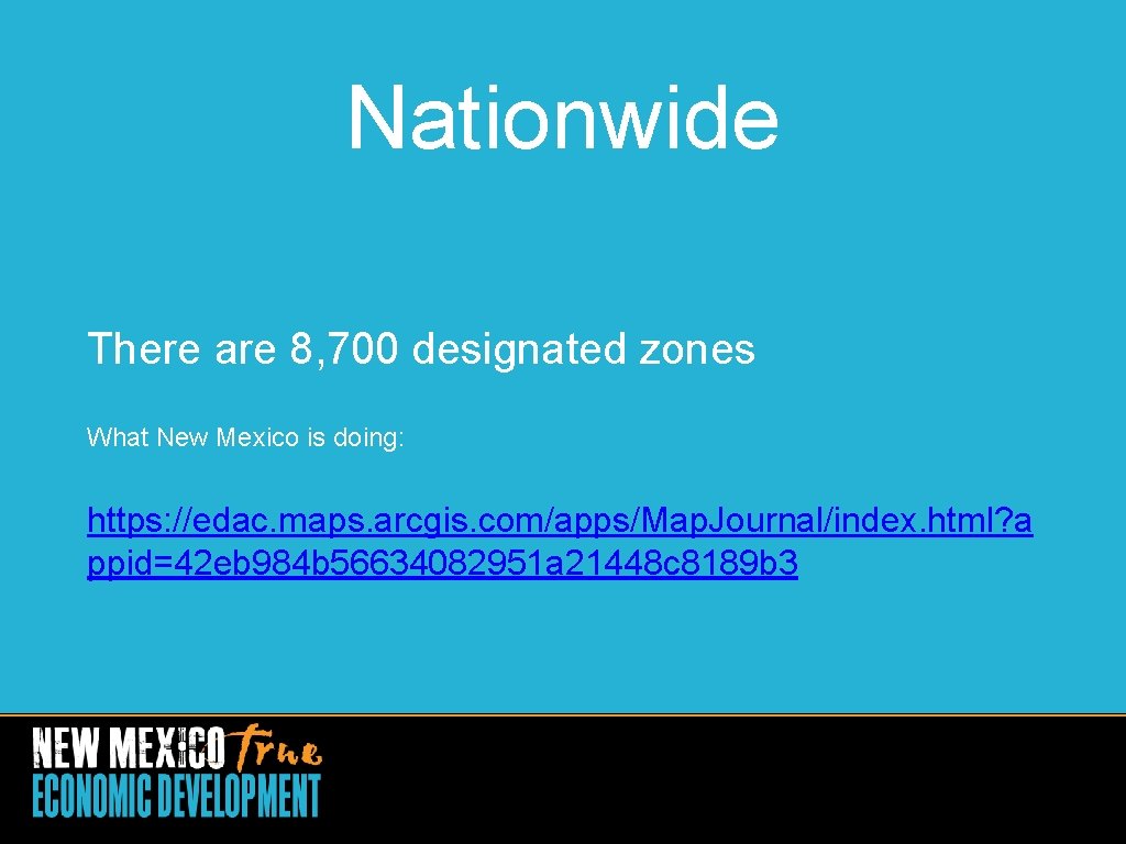 Nationwide There are 8, 700 designated zones What New Mexico is doing: https: //edac.