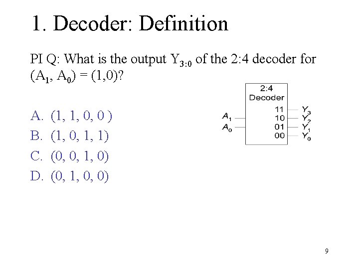 1. Decoder: Definition PI Q: What is the output Y 3: 0 of the