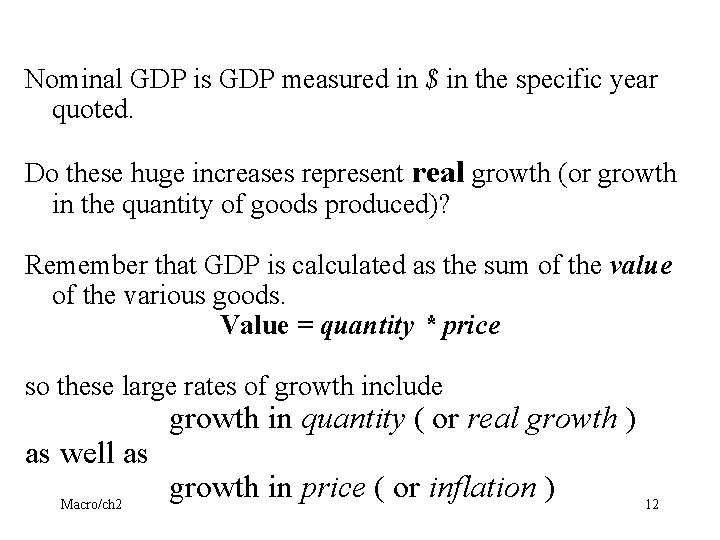 Nominal GDP is GDP measured in $ in the specific year quoted. Do these