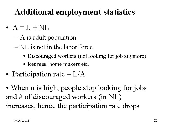 Additional employment statistics • A = L + NL – A is adult population