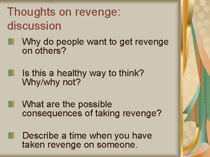 Thoughts on revenge: discussion Why do people want to get revenge on others? Is