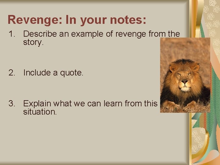 Revenge: In your notes: 1. Describe an example of revenge from the story. 2.