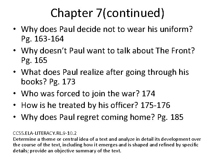 Chapter 7(continued) • Why does Paul decide not to wear his uniform? Pg. 163