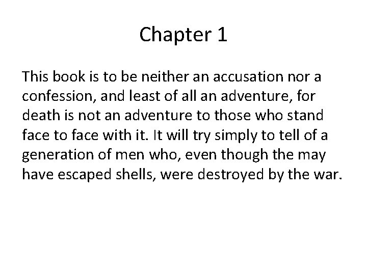 Chapter 1 This book is to be neither an accusation nor a confession, and