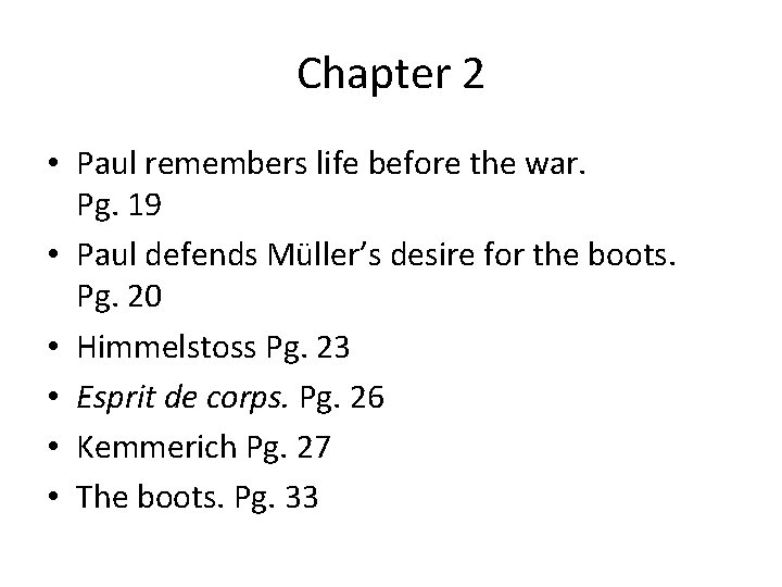 Chapter 2 • Paul remembers life before the war. Pg. 19 • Paul defends