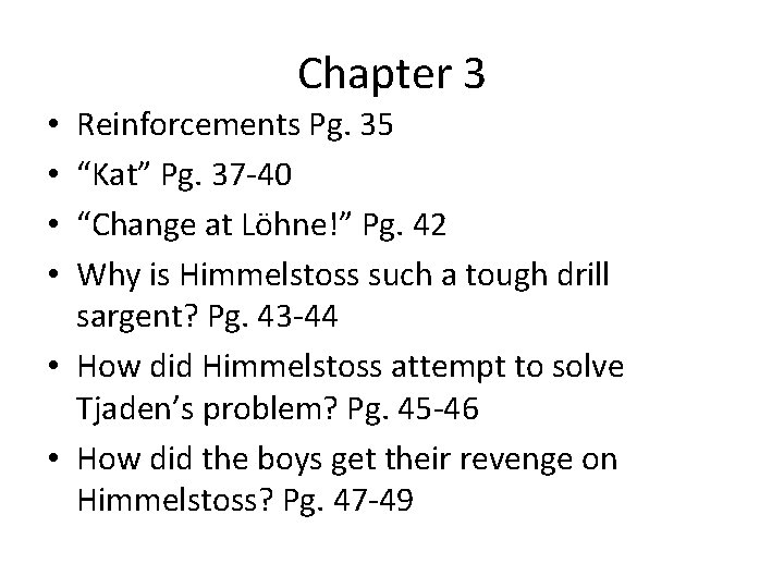 Chapter 3 Reinforcements Pg. 35 “Kat” Pg. 37 -40 “Change at Löhne!” Pg. 42