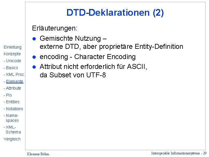 DTD-Deklarationen (2) Einleitung Konzepte - Unicode - Basics - XML Proc. Erläuterungen: l Gemischte