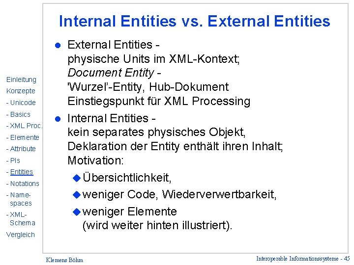 Internal Entities vs. External Entities physische Units im XML-Kontext; Document Entity 'Wurzel’-Entity, Hub-Dokument Einstiegspunkt