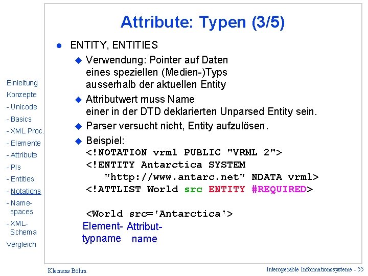 Attribute: Typen (3/5) l Einleitung Konzepte - Unicode - Basics - XML Proc. -