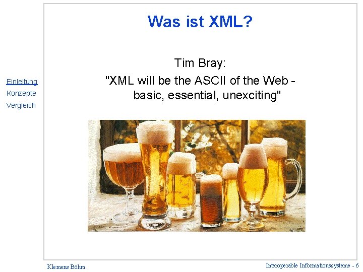 Was ist XML? Tim Bray: "XML will be the ASCII of the Web basic,